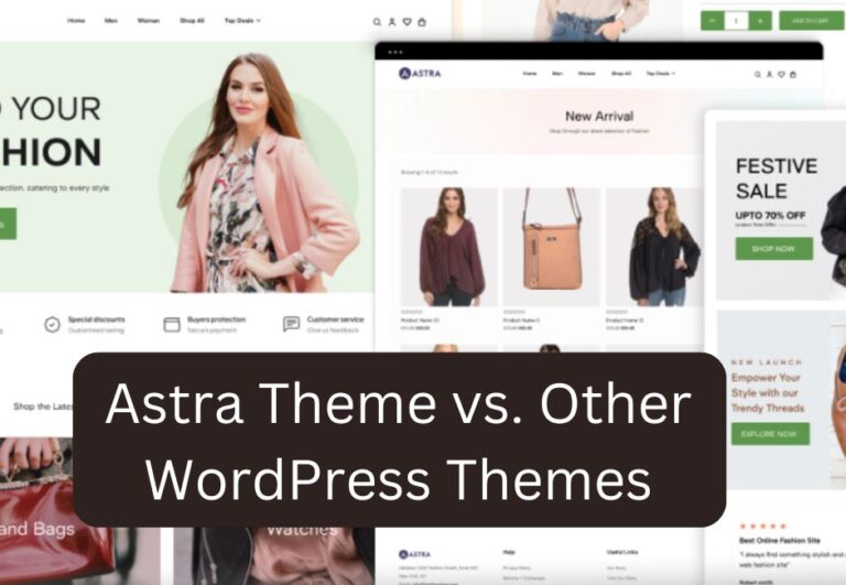 Astra Theme vs. Other WordPress Themes: Why Astra is the Best for Your Site