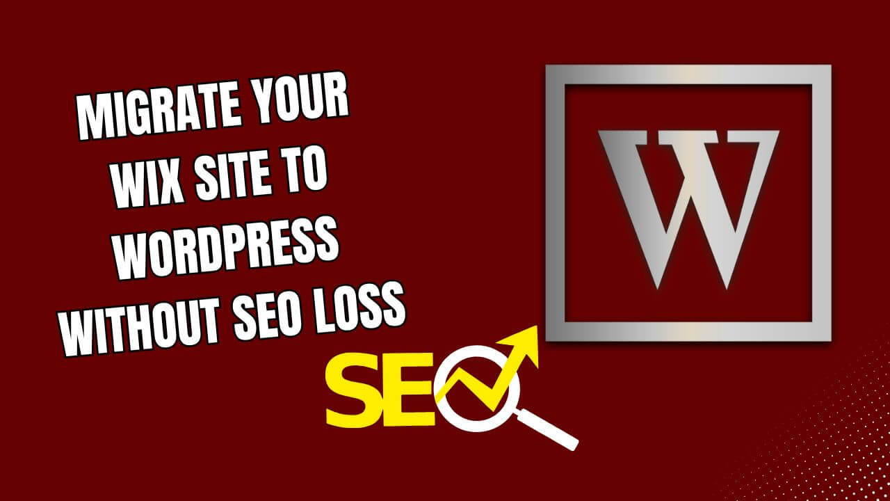 Migrate Your Wix Site to WordPress Without SEO Loss