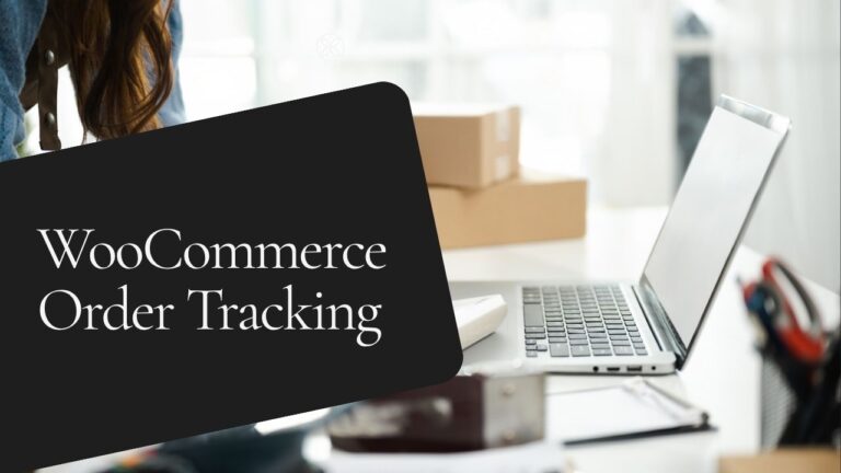 WooCommerce Order Tracking – The Complete Guide